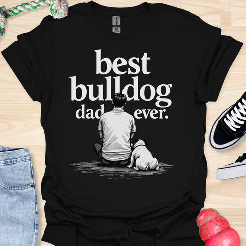 The best bulldog dad ever - V7 - Sitting Calm T-Shirt